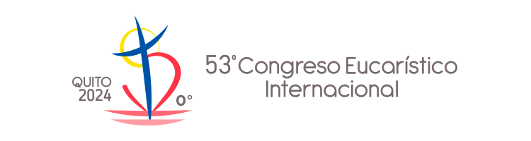 53º CONGRESO EUCARÍSTICO INTERNACIONAL 2024 – QUITO